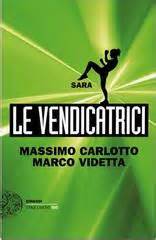 Carlotto Massimo; Videtta Marco Sara. Il prezzo della verità. Le vendicatrici